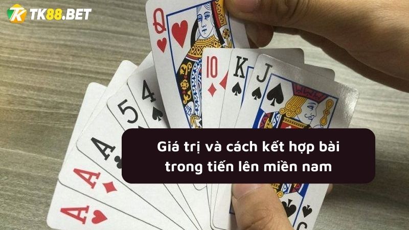 Giá trị quân bài và cách kết hợp